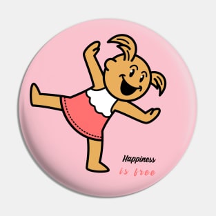 Happiness is free Pin