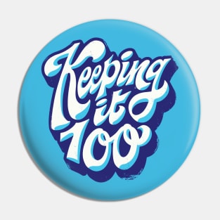 Keeping It 100 // Retro Graffiti Word Art Pin