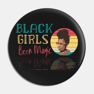 Black Girls Been Magic - Black Girls Retro Vintage Gift Idea Pin