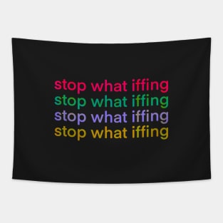 Stop What Iffing | Sticker Version Tapestry