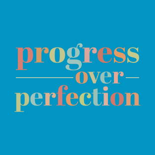 Progress over Perfection T-Shirt