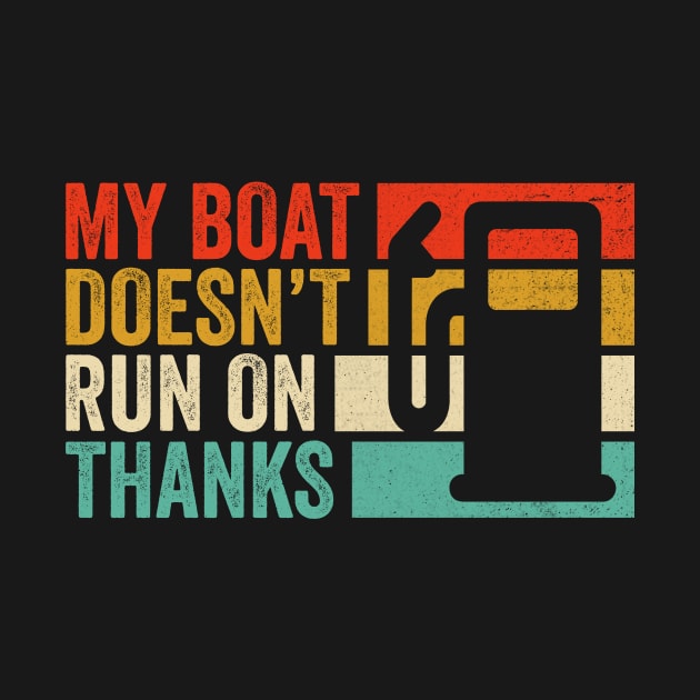 My Boat Doesn't Run On Thanks Boating Boat Owners by antrazdixonlda