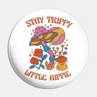 Stay Trippy Little Hippie Mushroom Peace. Pin