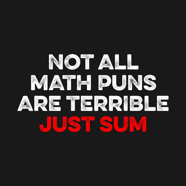 Not All Math Puns Are Terrible Just Sum by Lilian's