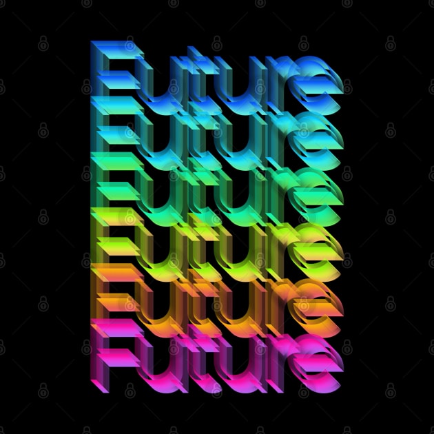 Future †††† Typographic Rainbow Statement Graphic Design by DankFutura