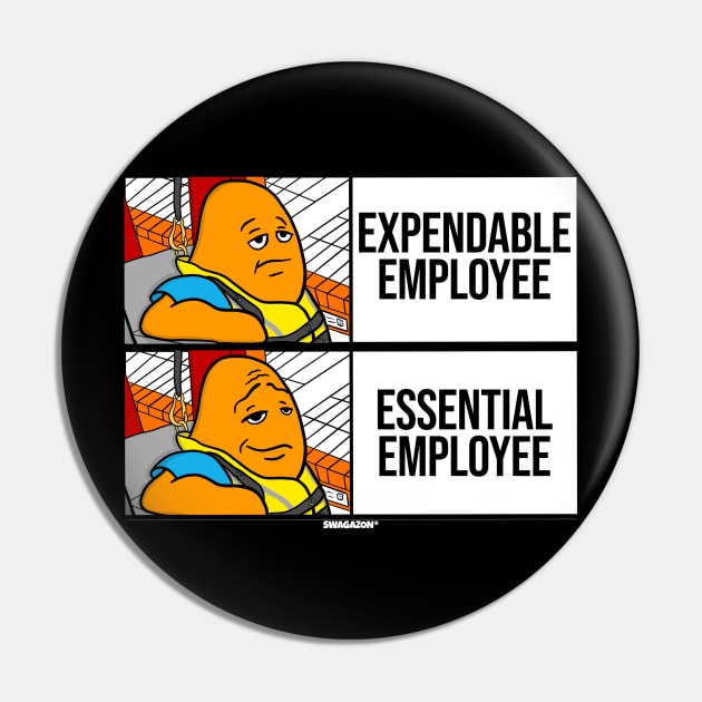 Expendable Essential Employee Meme Pin by Swagazon