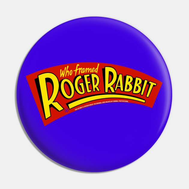 Who Framed Roger Rabbit Pin by Turnbill Truth Designs