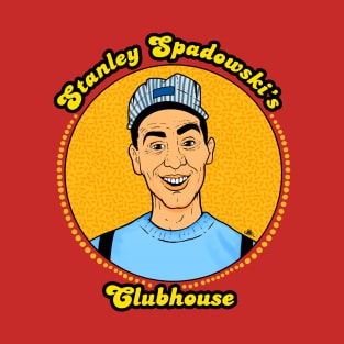 Stanley Spadowski's Clubhouse T-Shirt