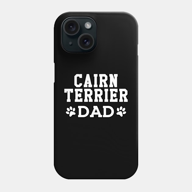 Cairn Terrier Dad Phone Case by KC Happy Shop