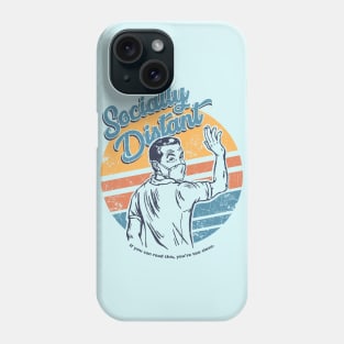 Socially Distant Phone Case