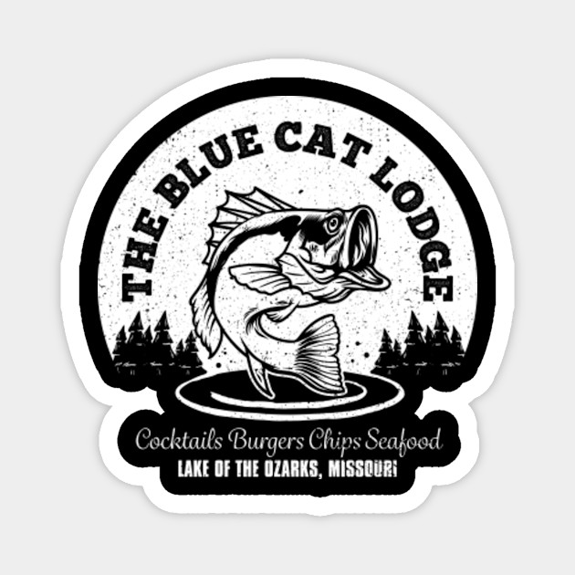 The Blue Cat Lodge Logo From Ozark Ozark Magnet Teepublic Au