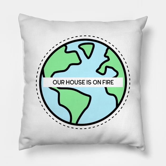 'Our House is On Fire' design featuring an illustration of earth Pillow by keeplooping