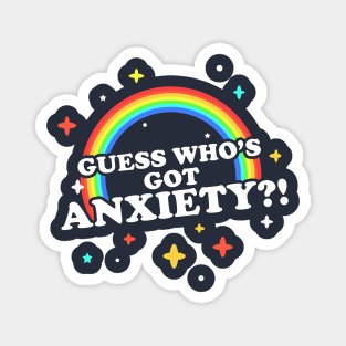 Guess Who's Got Anxiety?! Magnet