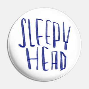 Sleepy head for sleepyhead Pin