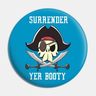 Surrender Yer Booty Pin