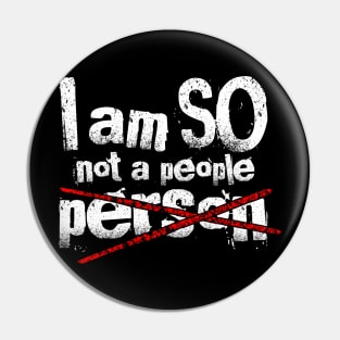 I Am So Not A People Person Funny Design Pin