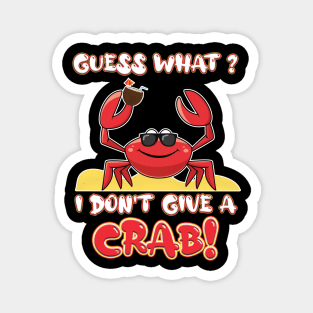 Guess what, I don't give a crab! Magnet