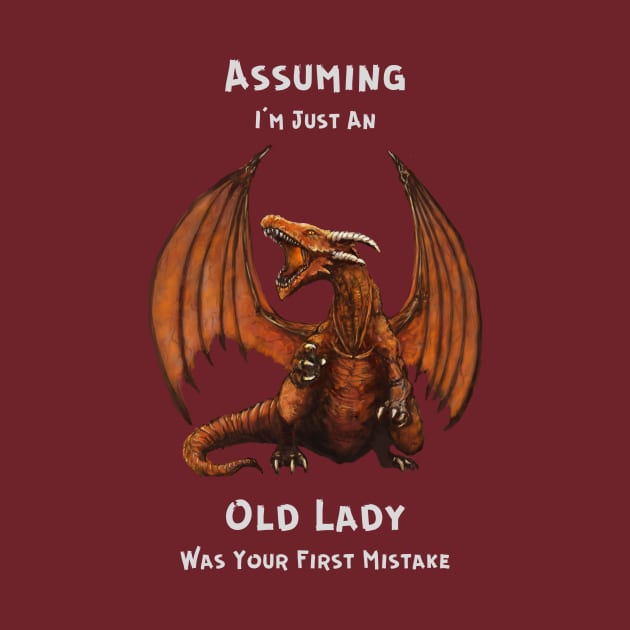 Assuming I'm Just An Old Lady Was Your First Mistake by Mystik Media LLC