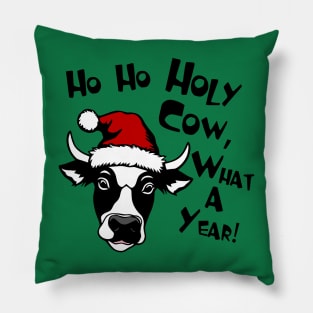 Ho Ho Holy Cow, What A Year! Pillow