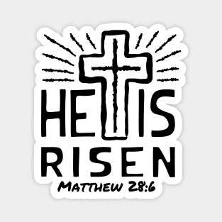 HE IS RISEN (MATTHEW 28:6) Magnet