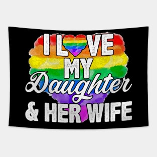 I Love My Daughter & Her Gay Rights Proud LGBTQ Tapestry
