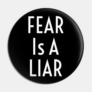 Fear Is A Liar Pin