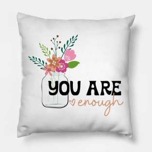 You Are Enough Pillow