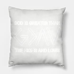 God Is Greater Than The Highs And Lows Pillow