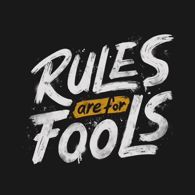 Rules Are For Fools by Tobe Fonseca by Tobe_Fonseca