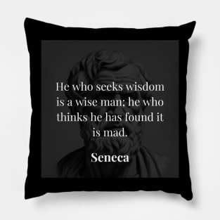 Seneca's Wisdom: The Pursuit of Wisdom and Humility Pillow