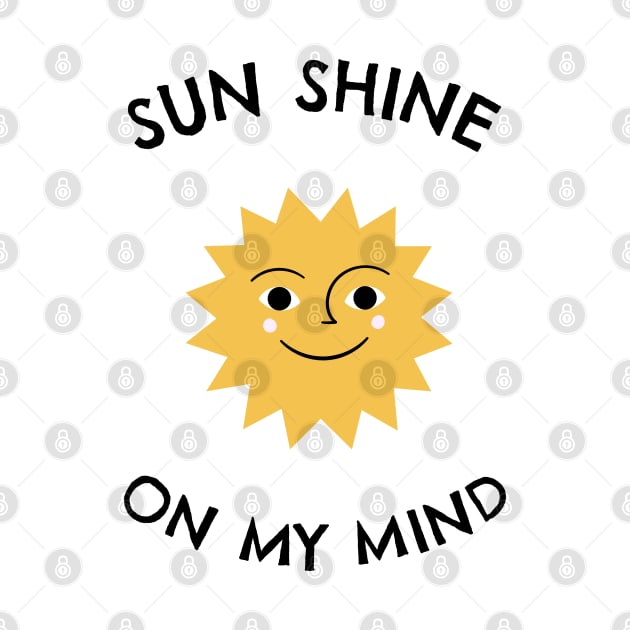 Sun shine on my mind - Sea Sun Holiday by stokedstore