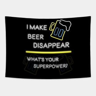 I Make Beer Disappear. What's Your SuperPower Tapestry