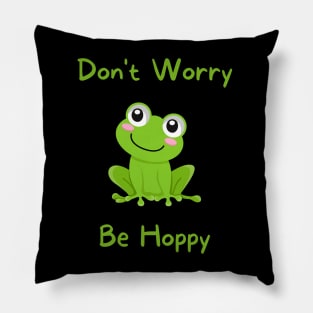 DON'T WORRY, BE HOPPY! Pillow