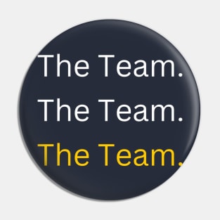 The Team. The Team. The Team. Pin