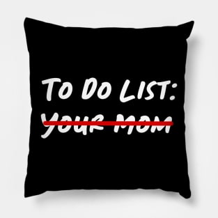 To Do List Your Mom Pillow