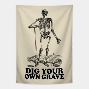 Dig Your Own Grave - Funny Skeleton Design Tapestry