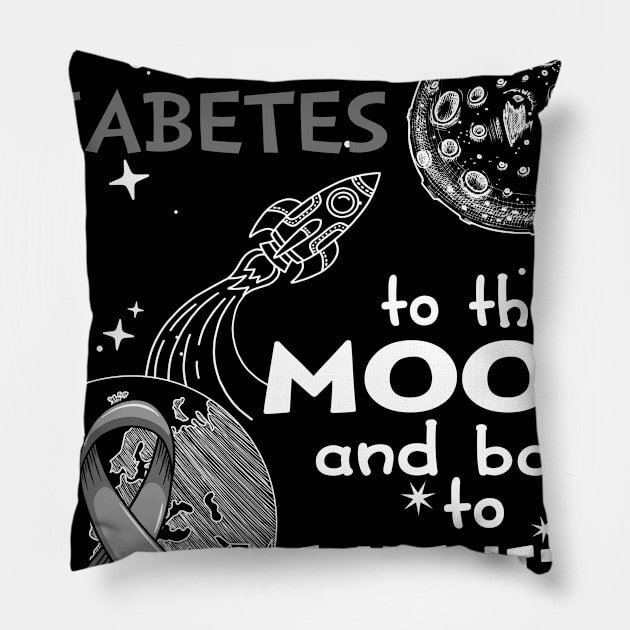 I Love Someone With Diabetes To The Moon And Back To Infinity And Beyond Support Diabetes Warrior Gifts Pillow by ThePassion99