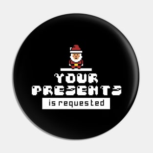 santa your presents is requested - black Pin