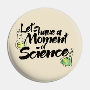 Let's have a moment of SCIENCE Pin