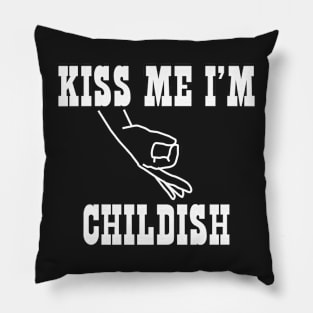 Kiss Me I'm Childish Pillow