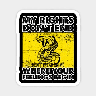 My Rights Don't End Where Your Feelings Begin' Republican Magnet