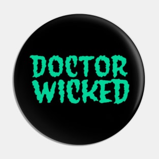 Doctor Wicked Side Green Pin