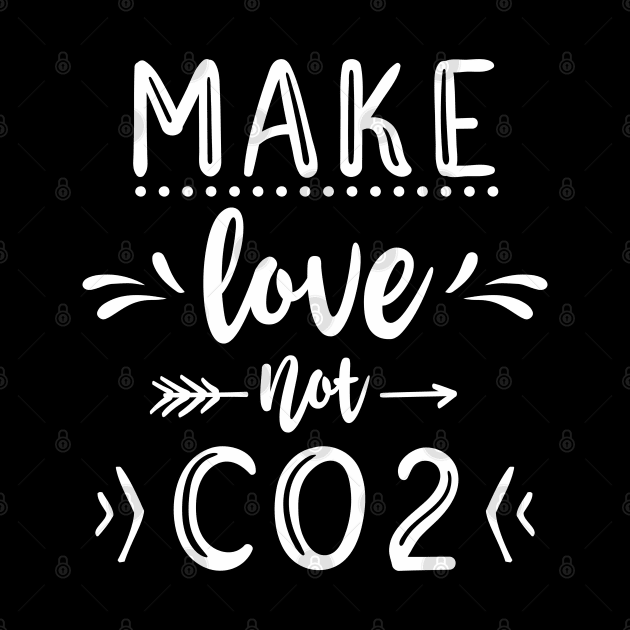 Make Love Not CO2 by FloraLi