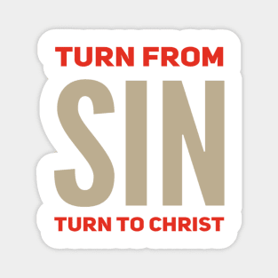 Turn From SIN Turn To Christ Magnet