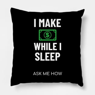 I Make Money While I Sleep Investing Pillow