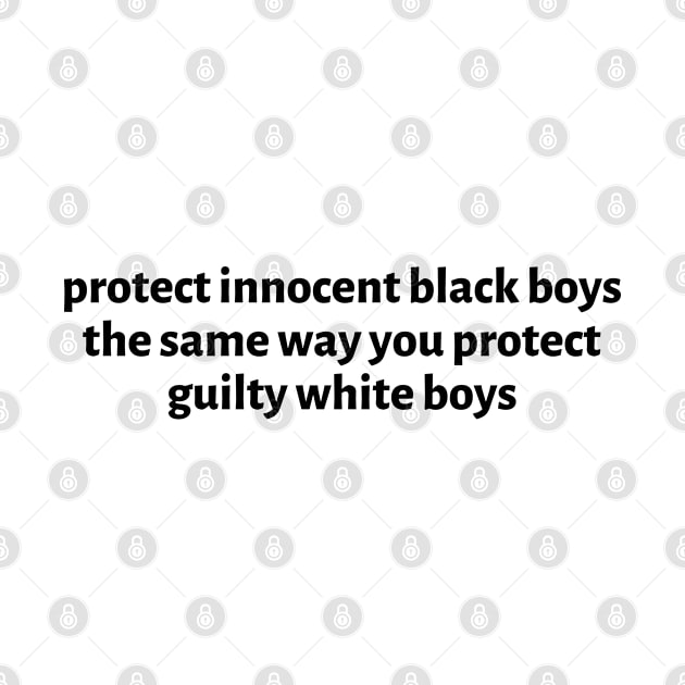 Protect Innocent Black Boys... by teecloud