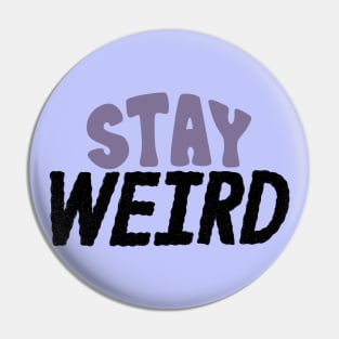 Stay Weird Handlettered Pin