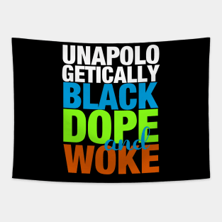 Unapologetically Black Dope and Woke Tapestry