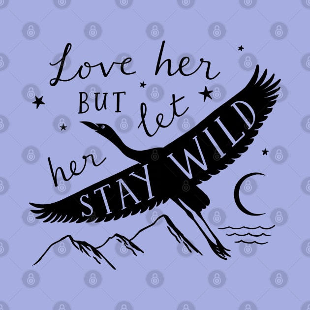 Love Her But Let Her Stay Wild Heron (in Black) by BexMorleyArt