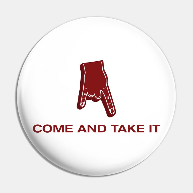 Come and Take It Pin by soonertracker